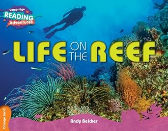 Life on the Reef Orange Band (Cambridge Reading Adventures)